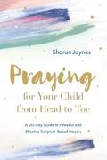 Praying For Your Child From Head To Toe