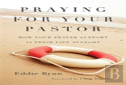 Praying For Your Pastor Â€“ How Your Prayer Support Is Their Life Support