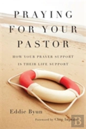 Praying For Your Pastor Â€“ How Your Prayer Support Is Their Life Support