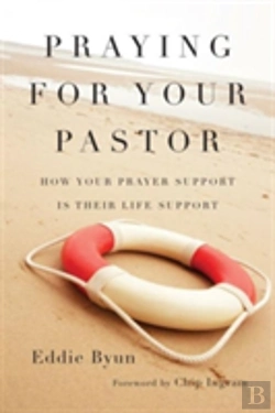 Bertrand.pt - Praying For Your Pastor Â€“ How Your Prayer Support Is Their Life Support