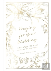 Praying For Your Wedding