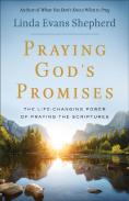 Praying God`S Promises Â€“ The Lifeâ€“Changing Power Of Praying The Scriptures