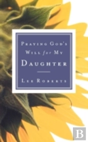 PRAYING GOD'S WILL FOR MY DAUGHTER