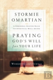 Praying God'S Will For Your Life Workbook And Journal