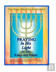 Praying In His Light As His Kings And Priests