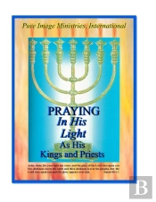 Praying In His Light As His Kings And Priests