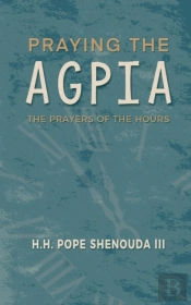 Praying The Agpia - The Prayers Of The Hours