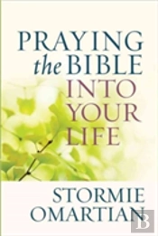 Praying The Bible Into Your Life