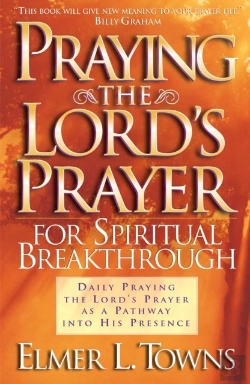 Bertrand.pt - Praying The Lord`S Prayer For Spiritual Breakthrough