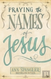 Praying The Names Of Jesus