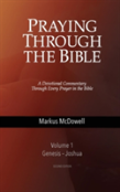 Praying Through The Bible, Vol 1 (Genesis-Joshua)