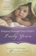 Praying Through Your Child'S Early Years
