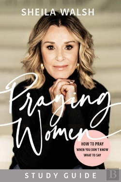 Bertrand.pt - Praying Women Study Guide Â€“ How To Pray When You Don`T Know What To Say