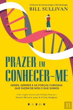 Bertrand.pt - Prazer Em Conhecer-Me: Genes, Germes E As Forças Curiosas Que Fazem De Nós O Que Somos