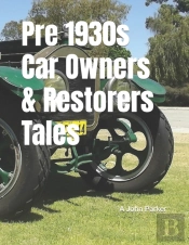 Pre 1930s Car Owners & Restorers Tales
