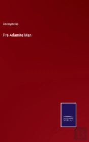 Pre-Adamite Man