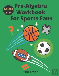 Bertrand.pt - Pre-Algebra Workbook For Sports Fans Grades 6-9