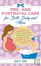 Pre And Postnatal Care For Both Baby And Mom