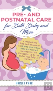 Pre And Postnatal Care For Both Baby And Mom