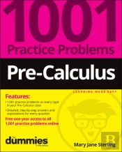 Pre-Calculus: 1001 Practice Problems For Dummies (+ Free Online Practice)