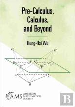 Pre-Calculus, Calculus, And Beyond