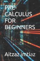 Pre-Calculus For Beginners