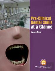 Pre-Clinical Dental Skills At A Glance