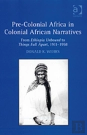 Pre-Colonial Africa In Colonial African Narratives