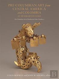 Pre-Columbian Art From Central America And Colombia At Dumbarton Oaks