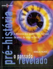 Pré-História - O Passado Revelado