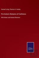 Pre-Historic Remains Of Caithness