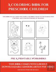 Pre K Printable Workbooks (A Coloring Book For Preschool Children)