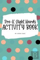 Pre-K Sight Words Tracing Activity Book For Children (6x9 Hardcover Puzzle Book / Activity Book)