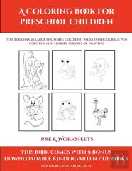 Pre K Worksheets (A Coloring Book For Preschool Children)