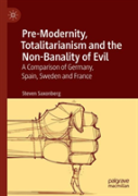 Pre-Modernity, Totalitarianism And The Non-Banality Of Evil