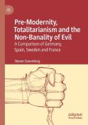 Pre-Modernity, Totalitarianism And The Non-Banality Of Evil