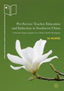 Pre-Service Teacher Education And Induction In Southwest China