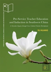 Pre-Service Teacher Education And Induction In Southwest China