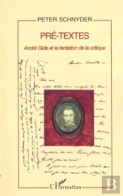 Pre-Textes ; Andre Gide Et La Tentation De La Critique