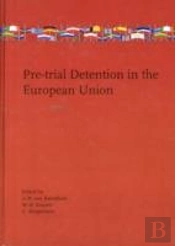 Pre-Trial Detention In The European Union