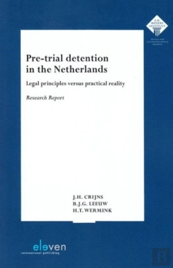 Bertrand.pt - Pre-Trial Detention In The Netherlands: Legal Principles Versus Practical Reality