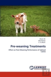 Pre-Weaning Treatments