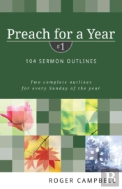 Preach For A Year Â€“ 104 Sermon Outlines