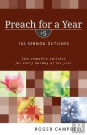 Preach For A Year Â€“ 104 Sermon Outlines