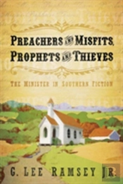 Preachers And Misfits, Prophets And Thieves