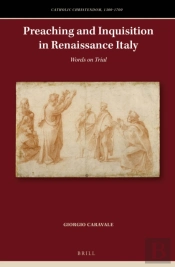 Preaching And Inquisition In Renaissance Italy