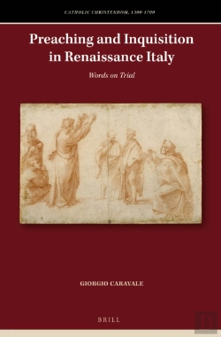 Bertrand.pt - Preaching And Inquisition In Renaissance Italy