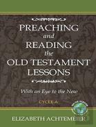 Preaching And Reading The Old Testament Lessons With An Eye To The New, Cycle A