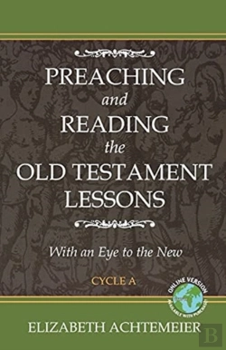 Bertrand.pt - Preaching And Reading The Old Testament Lessons With An Eye To The New, Cycle A