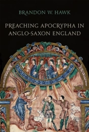 Preaching Apocrypha In Anglo-Saxon England